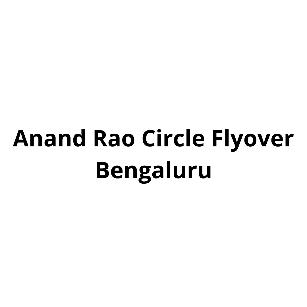 Anand Rao Circle Flyover Bengaluru-priyainfra.com